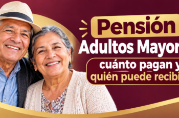 Pensión Adultos Mayores: cuánto pagan y quién puede recibirla